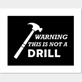 Carpenter - Warning this is not a drill Posters and Art